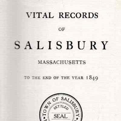 Vital Records of Salisbury, Massachusetts to the end of the year 1849.