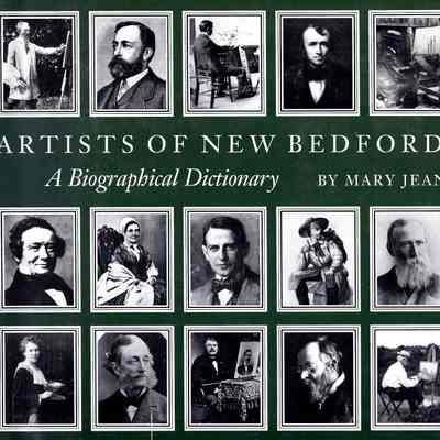 Artists of New Bedford: A Biographical Dictionary