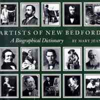 Artists of New Bedford: A Biographical Dictionary