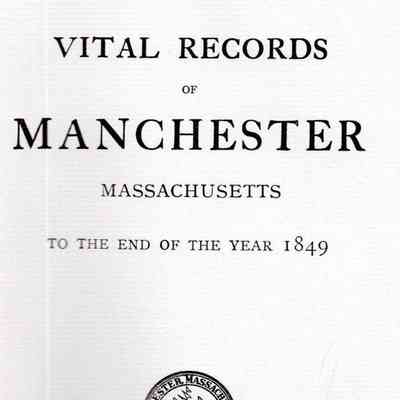 Vital Records of Manchester, Massachusetts to the End of the Year 1849.