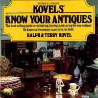 Know Your Antiques: How to recognize and evaluate any antique, large or small, like an expert