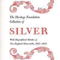 The Heritage Foundation Collection of Silver: With biographical sketches of New England silversmiths, 1625-1825