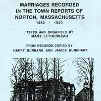 Marriages recorded in the town reports of Norton, Massachusetts 1850-1950