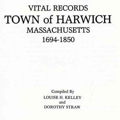 Vital Records, Town of Harwich, Massachusetts, 1694-1850