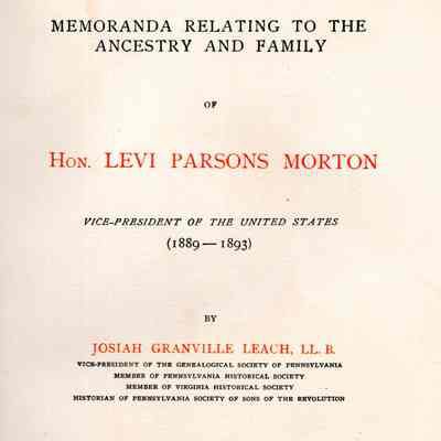 Memoranda Relating to the Ancestry and Family of Hon. Levi Parsons Morton, Vice-President of the United States (1889-1893)