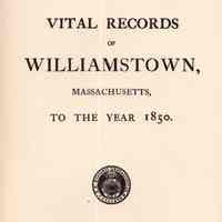 Vital Records of Williamstown, Massachusetts, to the year 1850