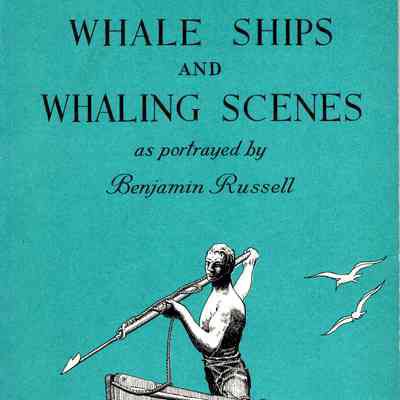 Whale ships and whaling scenes as portrayed by Benjamin Russell; Presenting reproductions in color of the paintings of the foremost artist in that field.