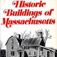 Historic American Buildings Survey; Historic buildings of Massachusetts: photographs from the Historic American Buildings Survey