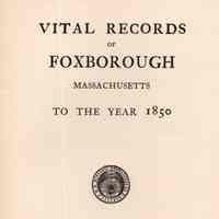 Vital Records of Foxborough, Massachusetts, to the year 1850