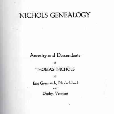 Ancestry and Descendants of Thomas Nichols of East Greenwich, Rhode Island and Danby, Vermont