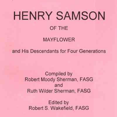 Henry Samson of the Mayflower and His Descendants for Four Generations