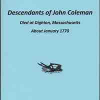 Descendants of John Coleman: died at Dighton, Massachusetts about January 1770