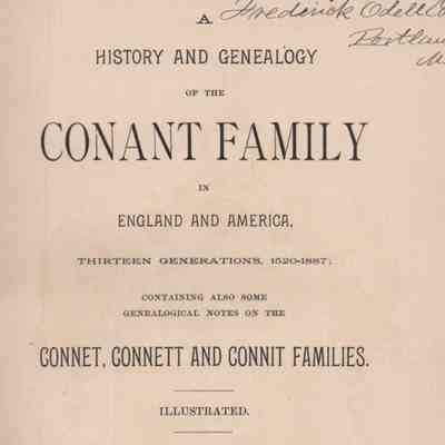 A History and Genealogy of the Conant Family In England and America, Thirteen Generations, 1520-1887: Containing Some Genealogical Notes on the Connet, Connett and Connit Families