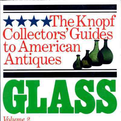 Glass bottles, lamps & other objects; The Knopf Collectors' Guides to American Antiques Vol. 2