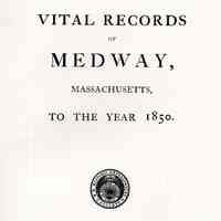 Vital Records of Medway, Massachusetts, to the year 1850