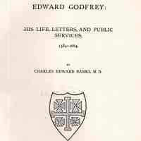 Edward Godfrey: his life, letters, and public services, 1584-1664