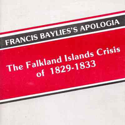 Francis Baylies's Apologia: the Falkland Islands crisis of 1829 - 1833