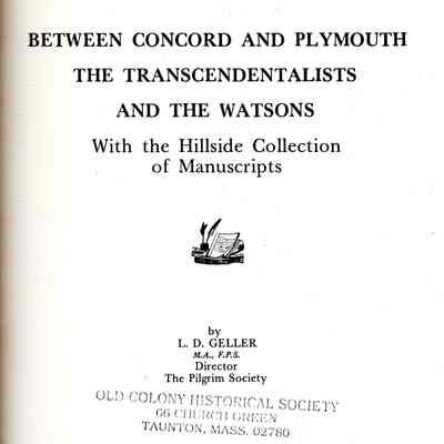 Between Concord and Plymouth: The transcendentalists and the Watsons, with the Hillside Collection of Manuscripts.