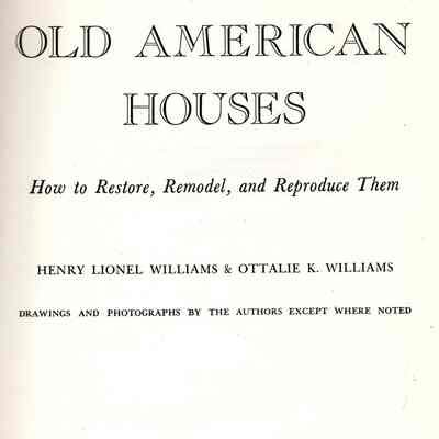 Old American Houses: How to restore, remodel, and reproduce them