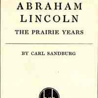 Abraham Lincoln, the Prairie Years: With 105 illustrations from photographs, and many cartoons, sketches, maps, and letters�