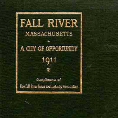 Fall River, Massachusetts, a publication of personal points pertaining to a city of opportunity.