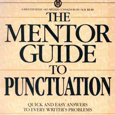 The Mentor Guide to Punctuation: A New Easy-to-Use System