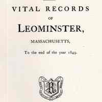 Vital records of Leominster, Massachusetts to the end of the year 1849.