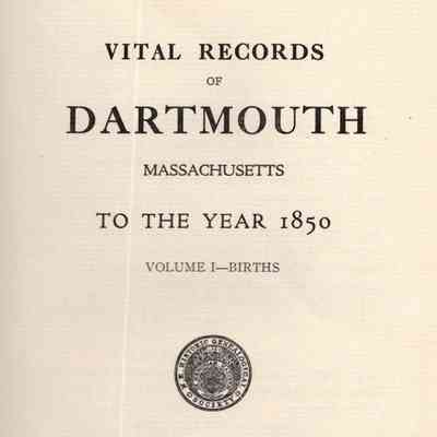 Vital Records of Dartmouth, Massachusetts, to the Year 1850