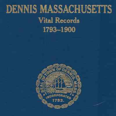 Dennis, Massachusetts, Vital Records 1793-1900