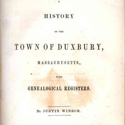 History Of The Town Of Duxbury, Massachusetts, With Genealogical Registers