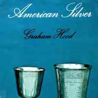 American Silver: A history of style, 1650-1900