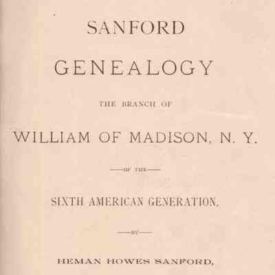 Sanford Genealogy: The Branch of William of Madison, NY., of the Sixth American Generation.