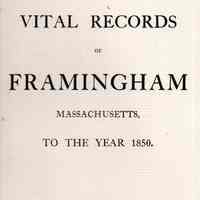 Vital Records of Framingham, Massachusetts, to the year 1850