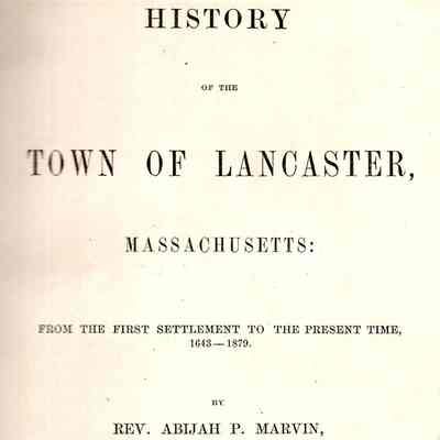 History of the Town of Lancaster, Massachusetts: from the first settlement to the present time, 1643-1879.