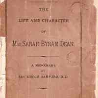 The life and character of Mrs. Sarah Byram Dean: a monograph