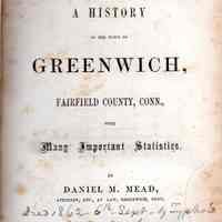 A History of the Town of Greenwich, Fairfield County, Connecticut, With Many Important Statistics