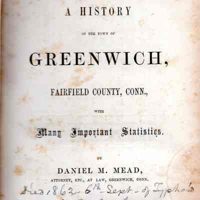A History of the Town of Greenwich, Fairfield County, Connecticut, With Many Important Statistics