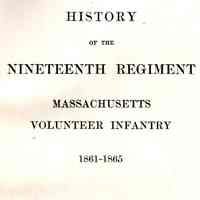 History of the Nineteenth regiment, Massachusetts volunteer infantry, 1861-1865; Issued by the History Committee