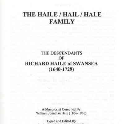 The Haile, Hail, Hale Family: The Descendants of Richard Haile of Swansea (1640-1729)