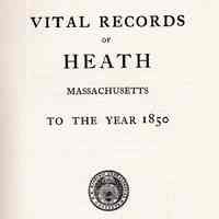 Vital Records of Heath, Massachusetts, to the year 1850