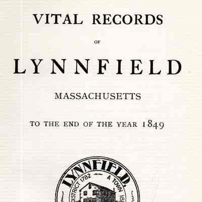Vital Records of Lynnfield, Massachusetts to the End of the Year 1849.