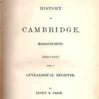 History of Cambridge, Massachusetts. 1630 - 1877. With a genealogical register.