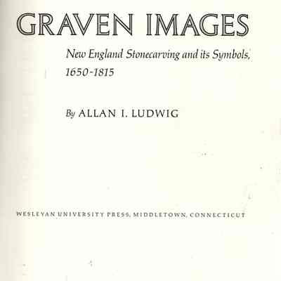 Graven Images: New England stonecarving and its symbols, 1650-1815