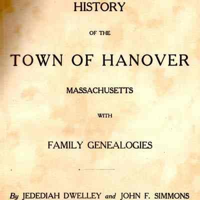 History of the Town of Hanover, Massachusetts, with Family Genealogies.