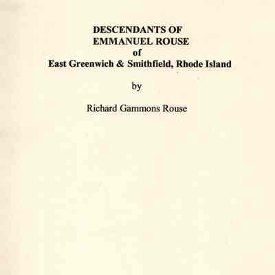 Descendants of Emmanuel Rouse of East Greenwich & Smithfield, Rhode Island