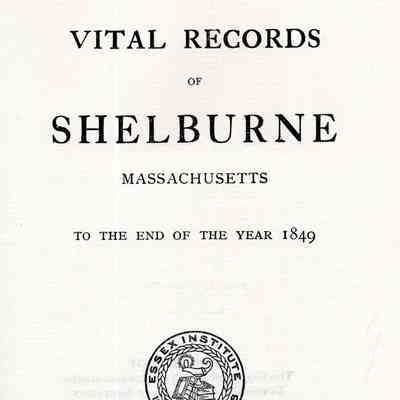 Vital Records of Shelburne, Massachusetts To The End Of The Year 1849