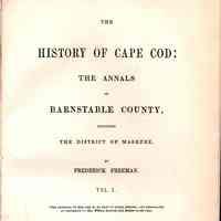 The History of Cape Cod: the annals of Barnstable County, including the district of Mashpee.