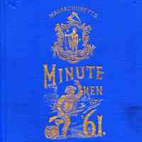 History and complete roster of the Massachusetts regiments,; minute men of 