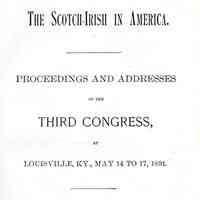 The Scotch-Irish in America; proceedings and addresses of the third congress, at Louisville, Ky., May 14 to 17, 1891