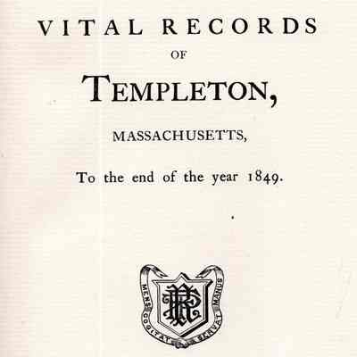 Vital Records of Templeton, Massachusetts To The End Of The Year 1849